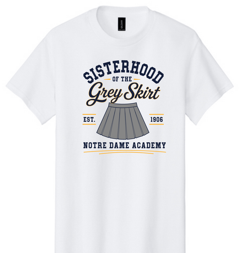 Sisterhood of the Grey Skirt T-Shirt